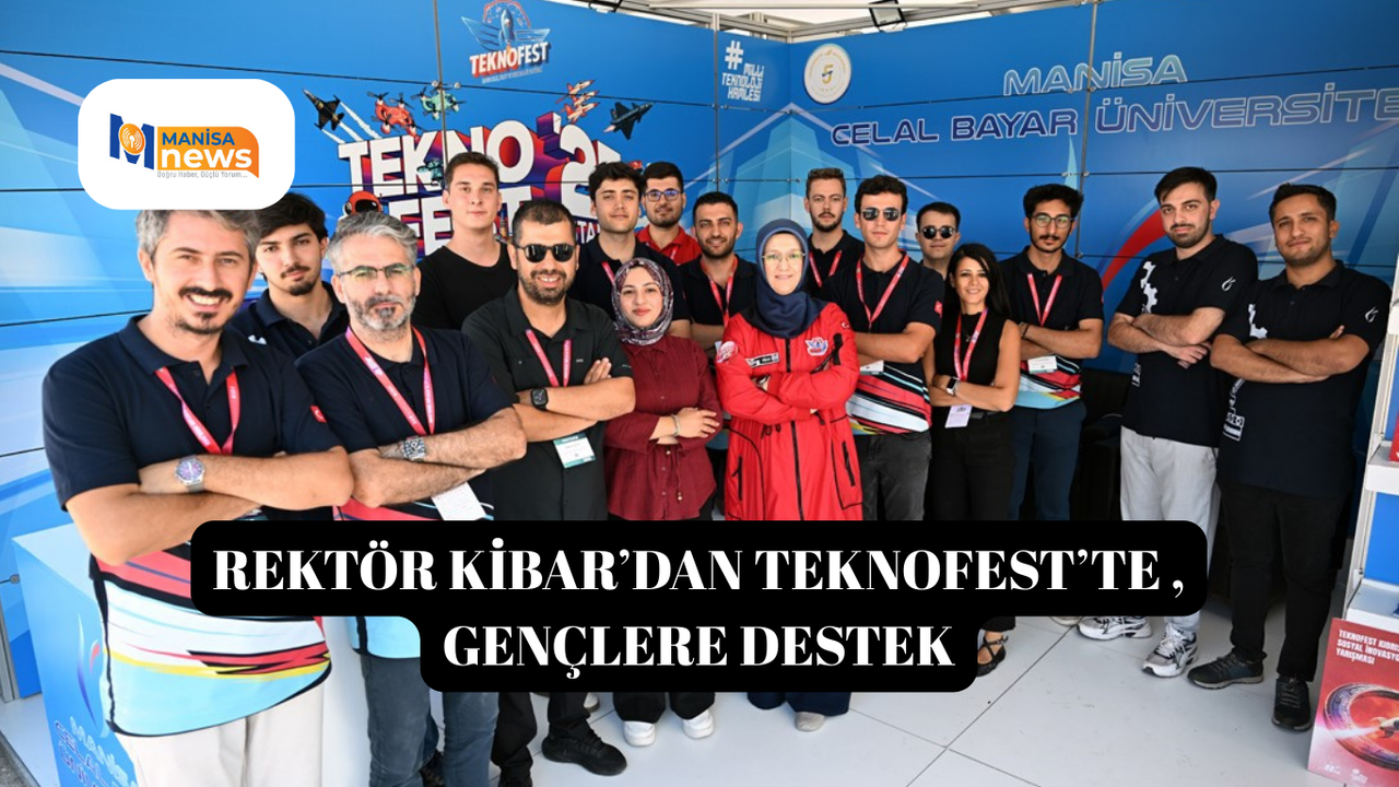 Rektör Kibar’dan TEKNOFEST’te gençlere destek