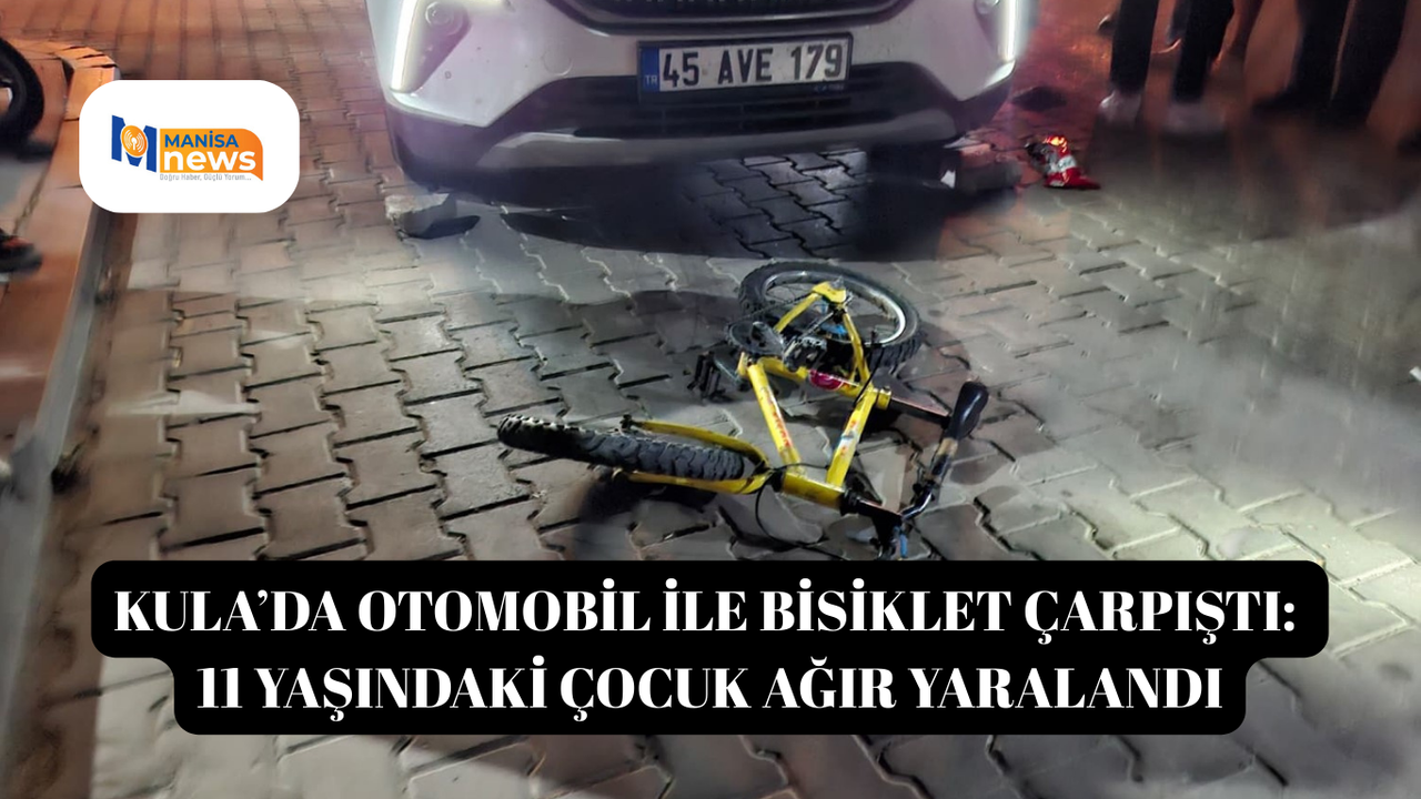 Kula’da otomobil ile bisiklet çarpıştı: 11 yaşındaki çocuk ağır yaralandı