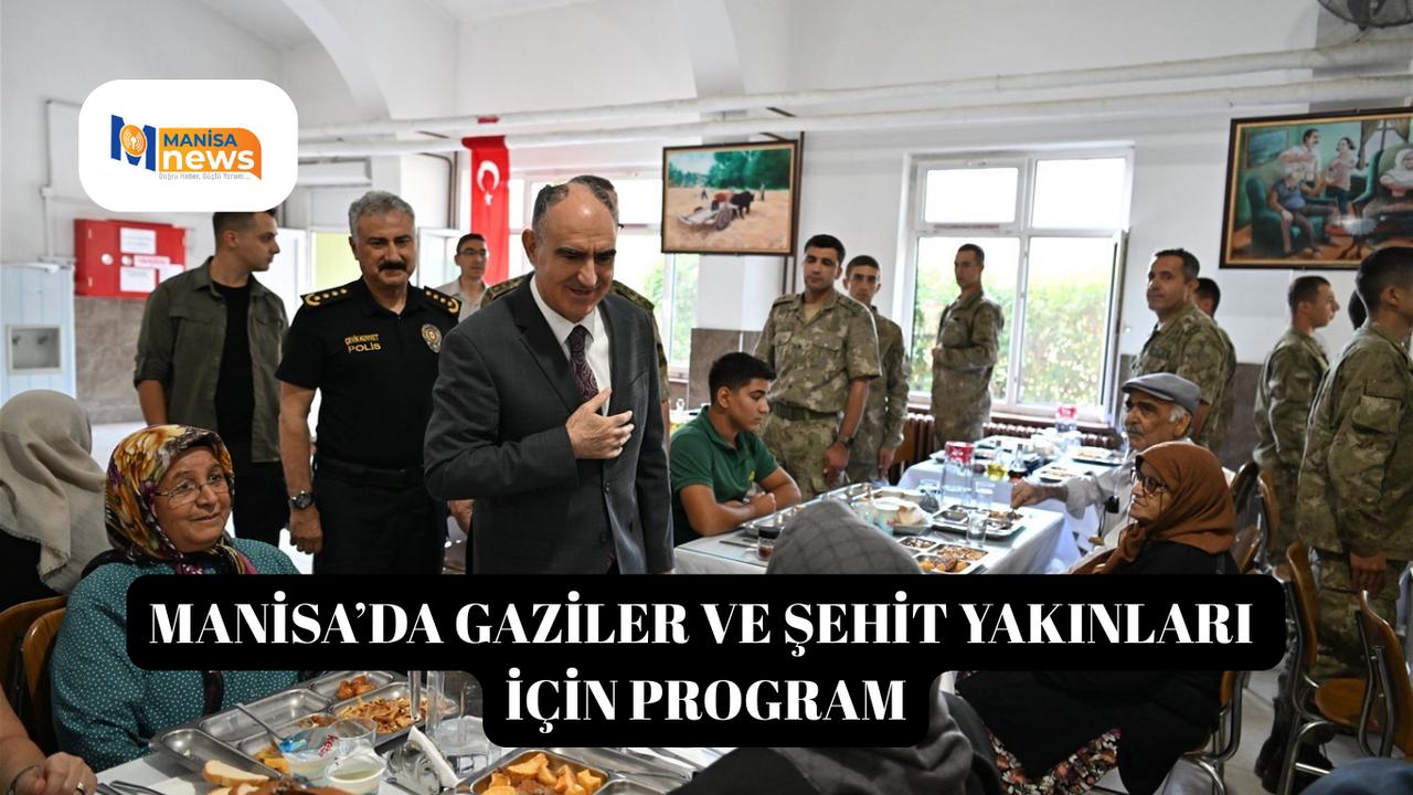 Manisa’da gaziler ve şehit yakınları için program