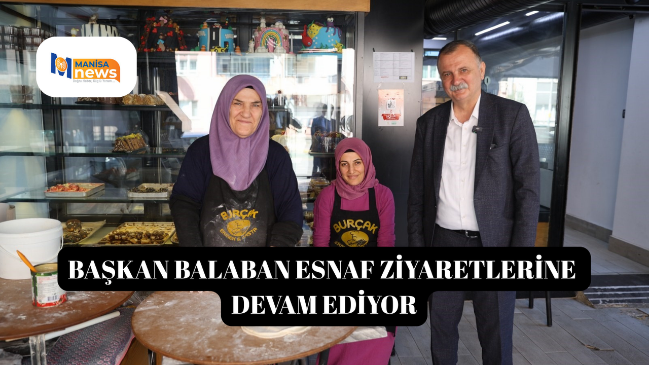 Başkan Balaban esnaf ziyaretlerine devam ediyor