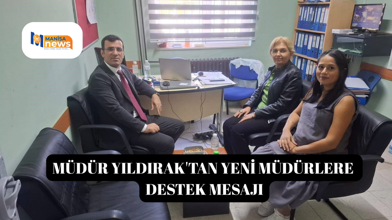 Müdür Yıldırak'tan yeni müdürlere destek mesajı