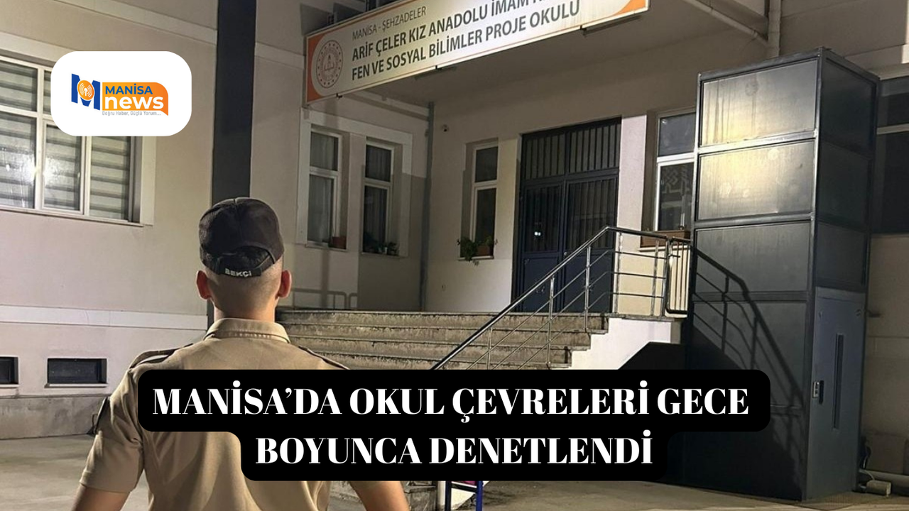 Manisa’da okul çevreleri gece boyunca denetlendi