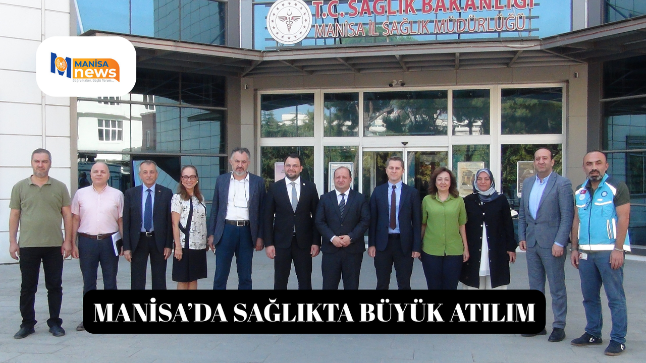 Manisa’da sağlıkta büyük atılım