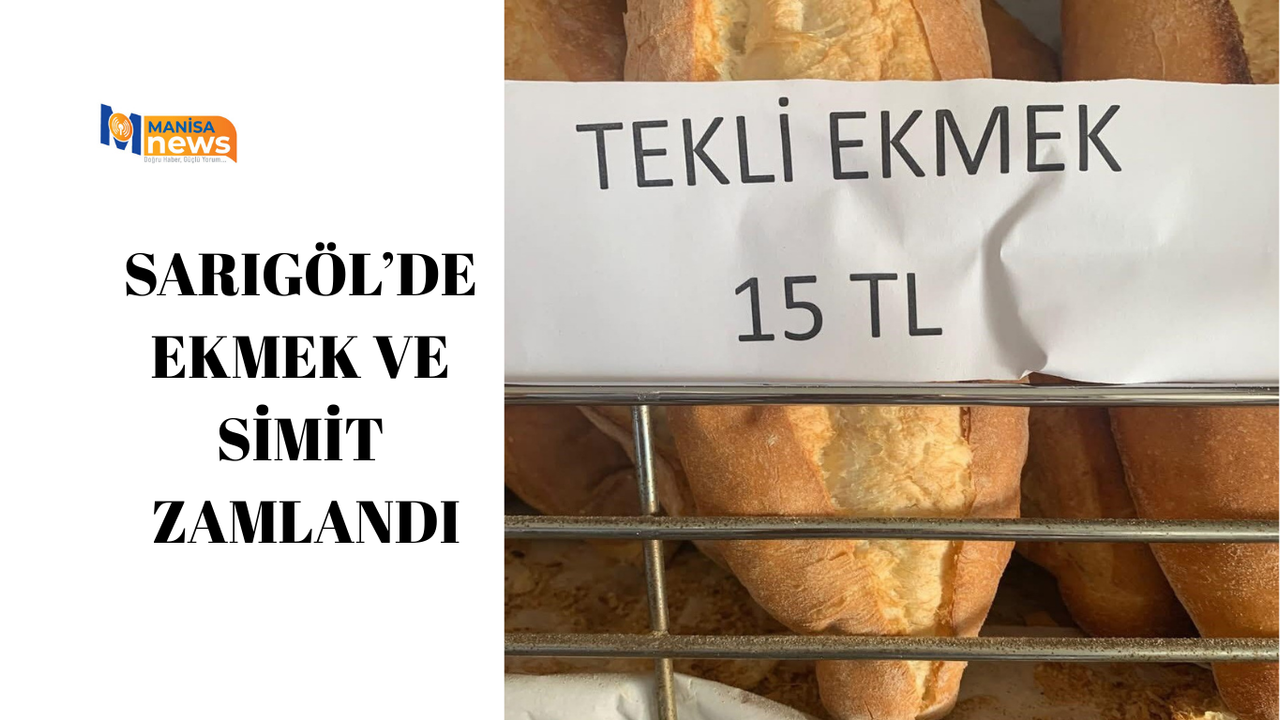 Sarıgöl’de ekmek ve simit zamlandı