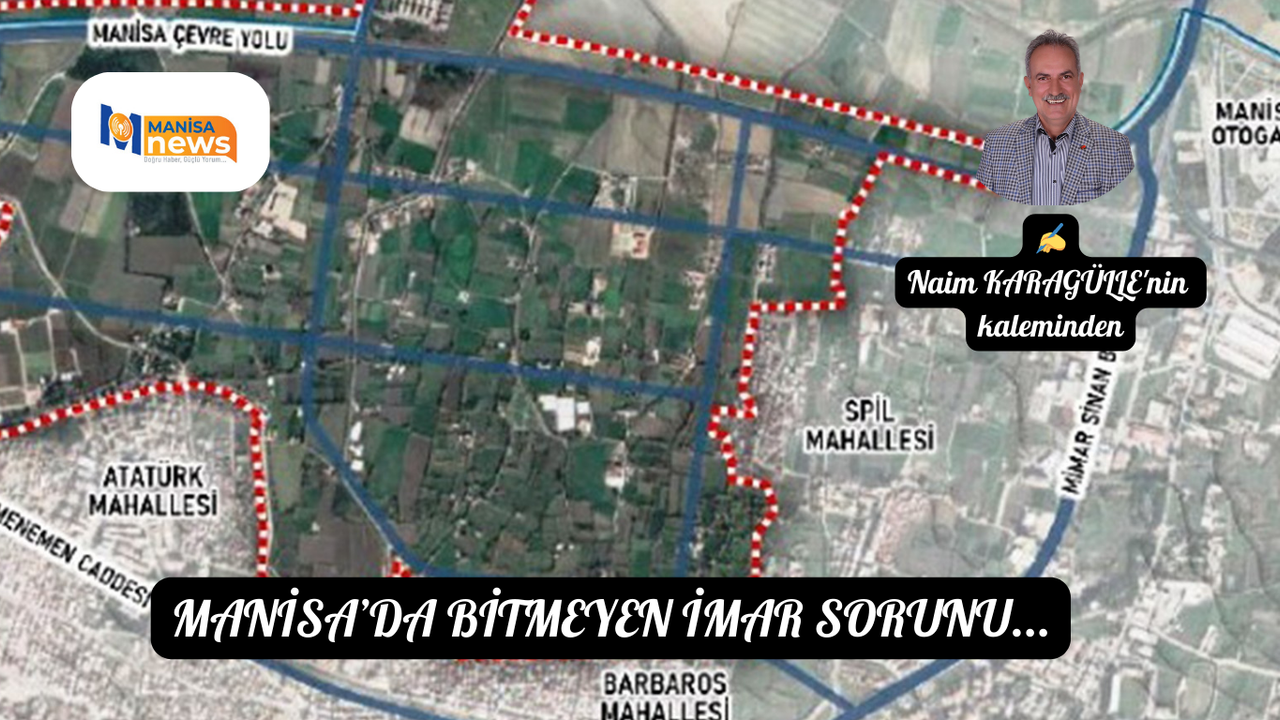 Manisa’da Bitmeyen İmar Sorunu...