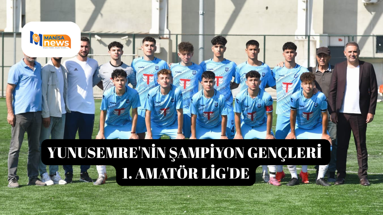 Yunusemre'nin şampiyon gençleri 1. Amatör Lig'de