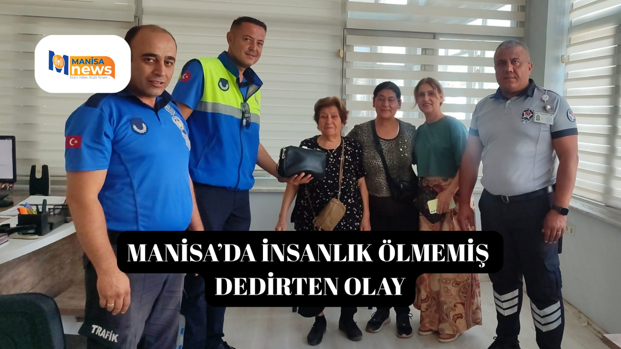Manisa’da insanlık ölmemiş dedirten olay
