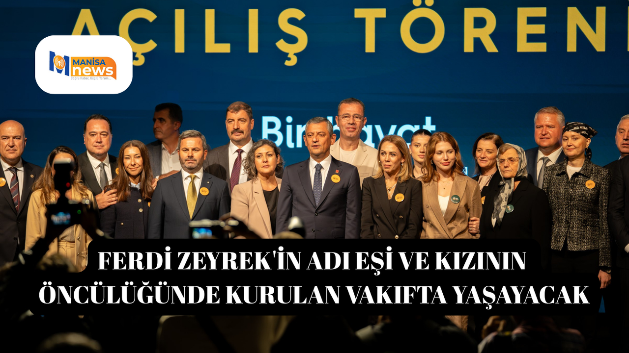 Ferdi Zeyrek'in adı eşi ve kızının öncülüğünde kurulan vakıfta yaşayacak