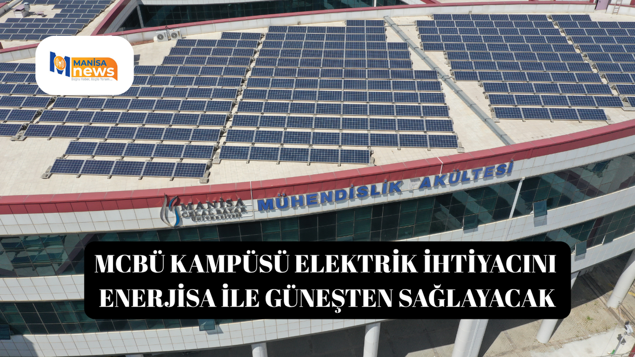 MCBÜ kampüsü elektrik ihtiyacını Enerjisa ile güneşten sağlayacak