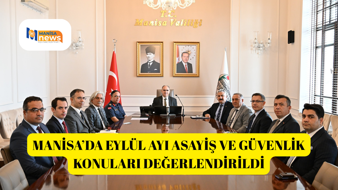 Manisa’da eylül ayı asayiş ve güvenlik konuları değerlendirildi