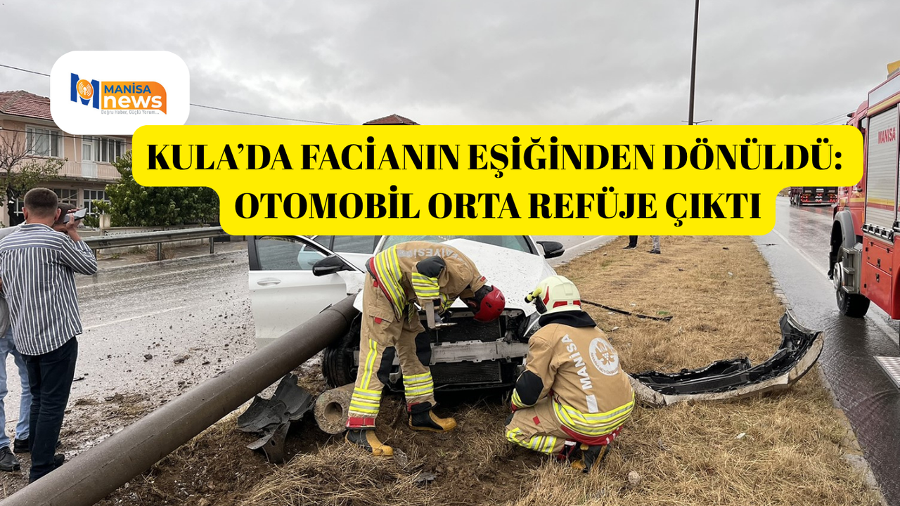 Kula’da facianın eşiğinden dönüldü: Otomobil orta refüje çıktı