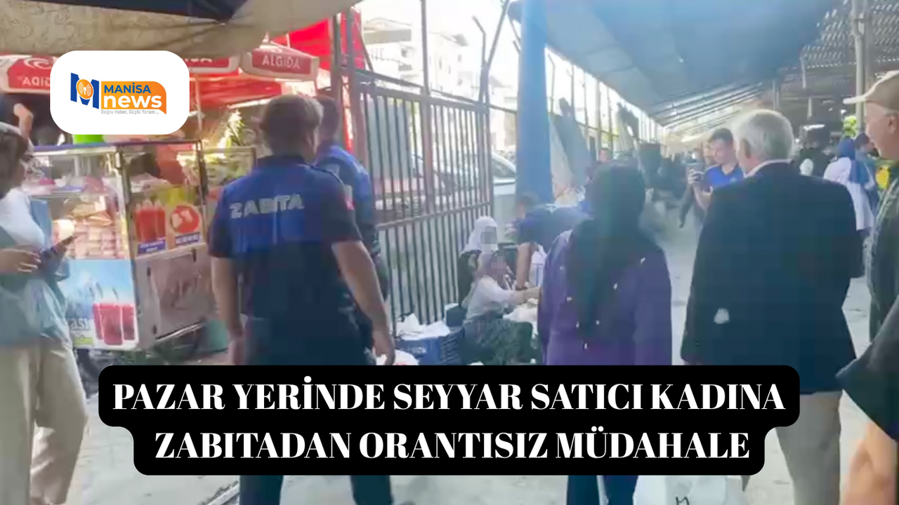 Pazar yerinde seyyar satıcı kadına zabıtadan orantısız müdahale