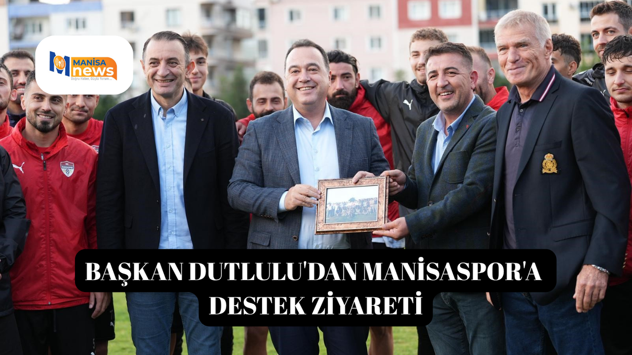 Başkan Dutlulu'dan Manisaspor'a destek ziyareti