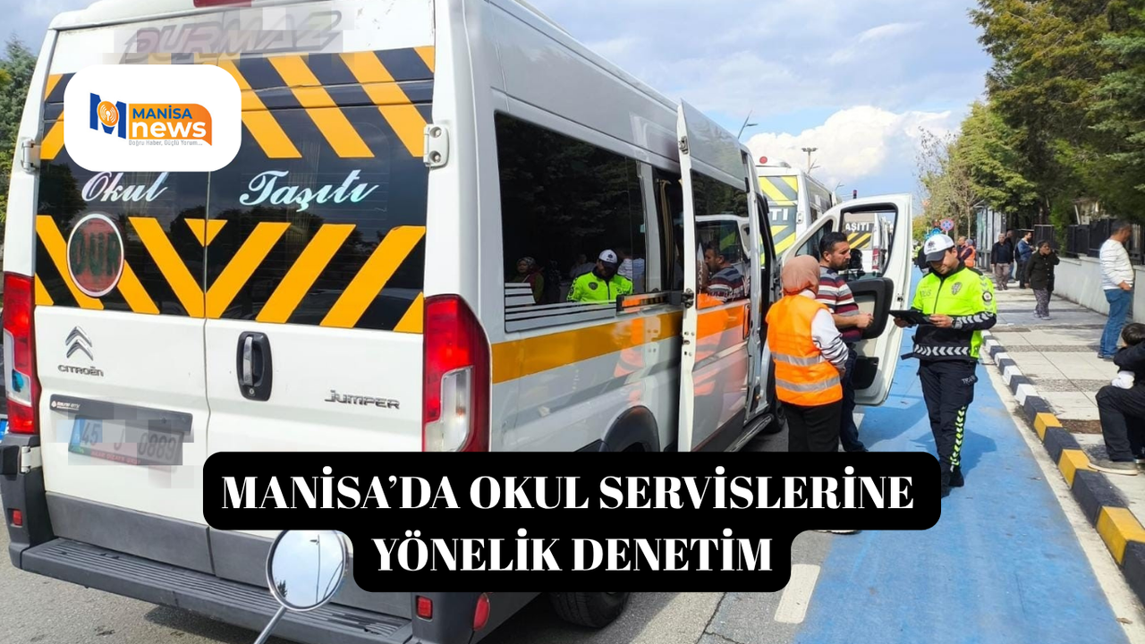 Manisa’da okul servislerine yönelik denetim