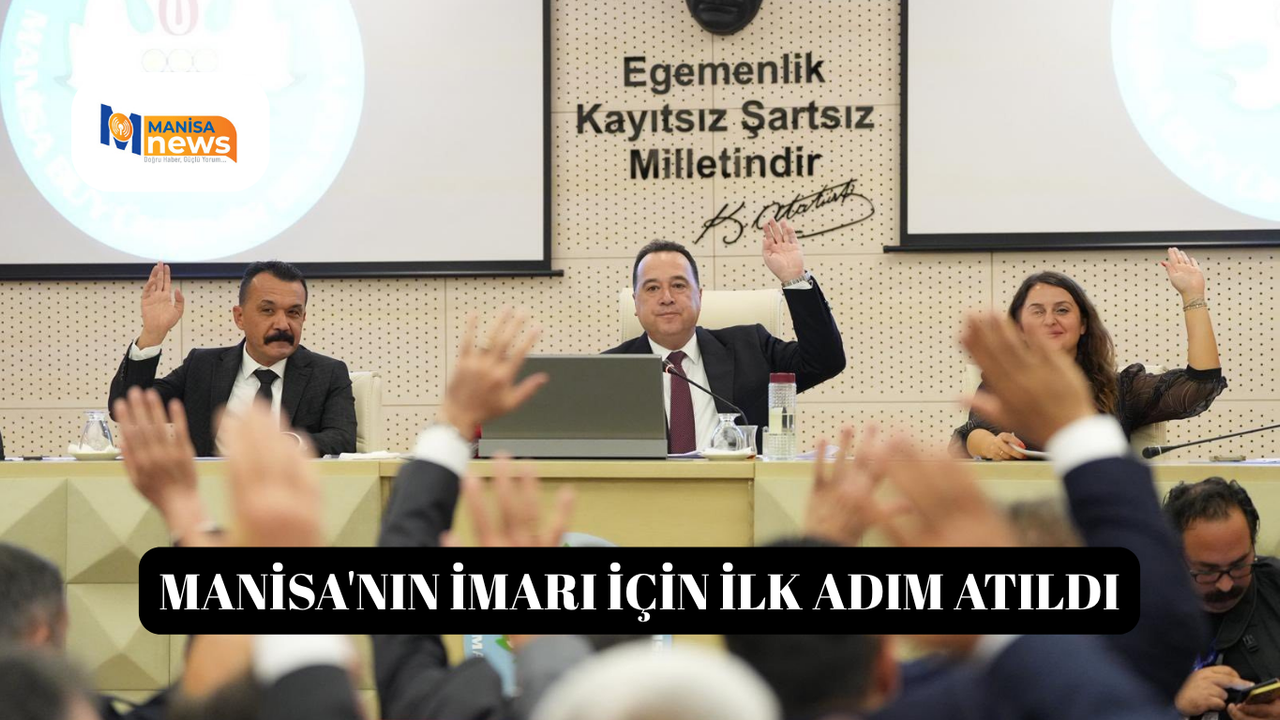 Manisa'nın imarı için ilk adım atıldı