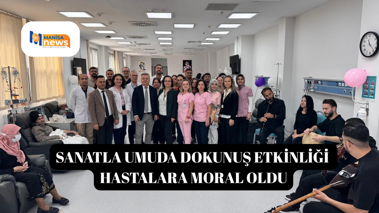 Sanatla Umuda Dokunuş etkinliği hastalara moral oldu