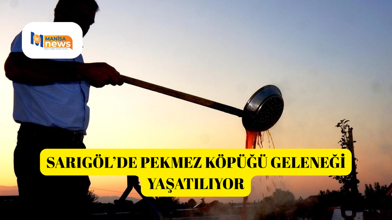 Sarıgöl’de pekmez köpüğü geleneği yaşatılıyor