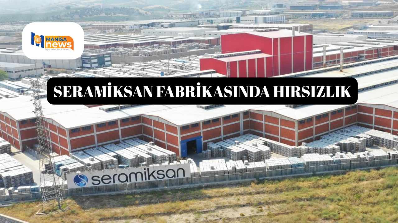 Seramiksan fabrikasında hırsızlık