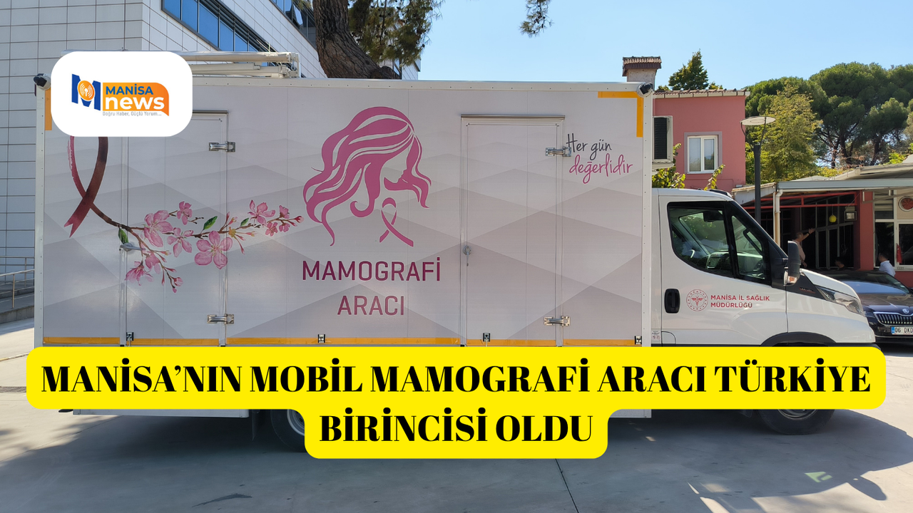 Manisa’nın mobil mamografi aracı Türkiye birincisi oldu