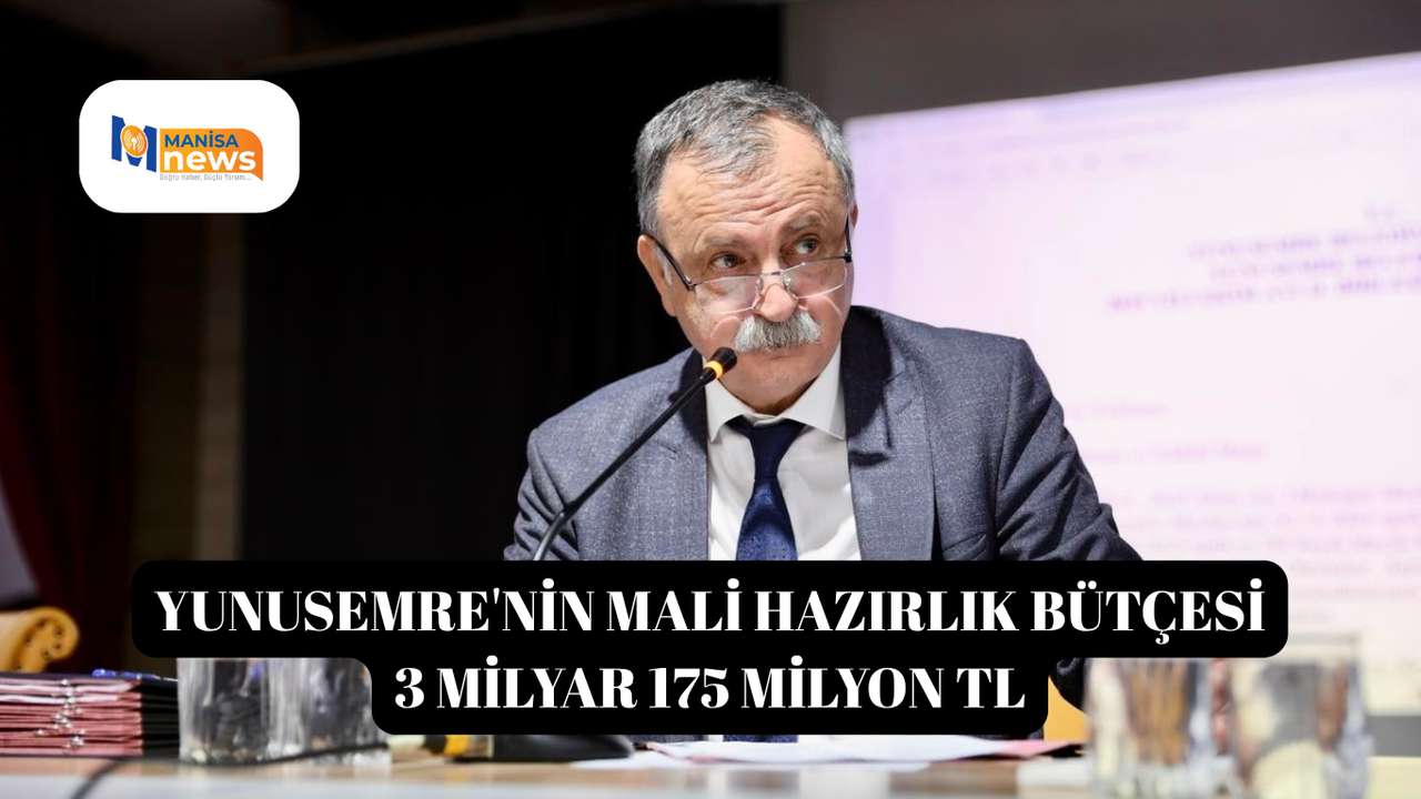 Yunusemre'nin mali hazırlık bütçesi 3 milyar 175 milyon TL