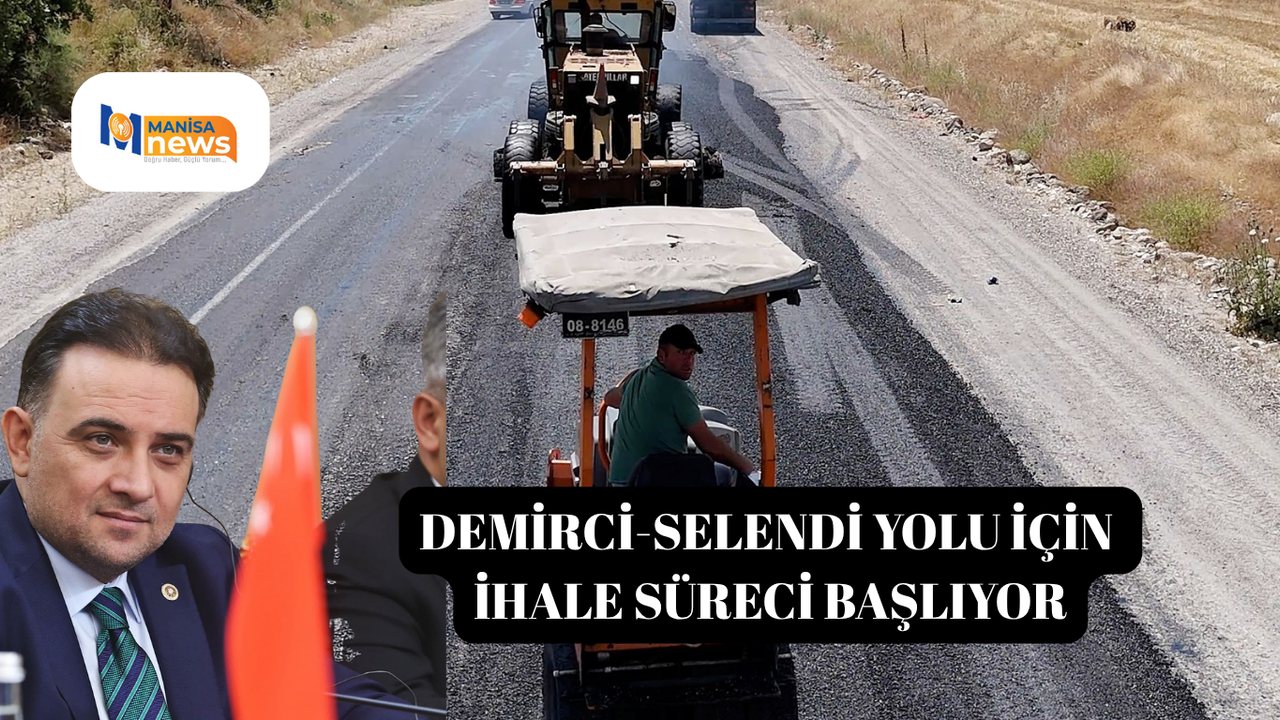 Demirci-Selendi yolu için ihale süreci başlıyor