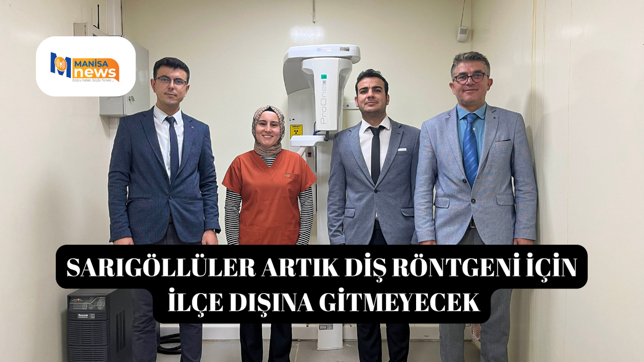 Sarıgöllüler artık diş röntgeni için ilçe dışına gitmeyecek