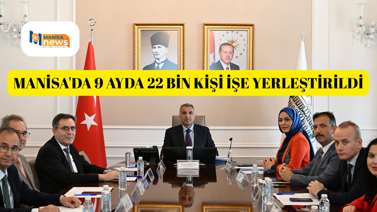 Manisa'da 9 Ayda 22 bin kişi işe yerleştirildi