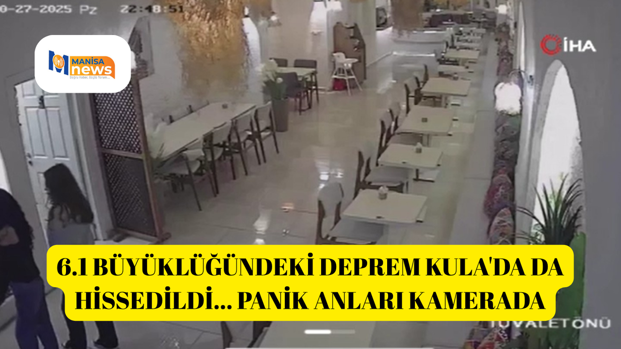 6.1 büyüklüğündeki deprem Kula'da da hissedildi... Panik anları kamerada