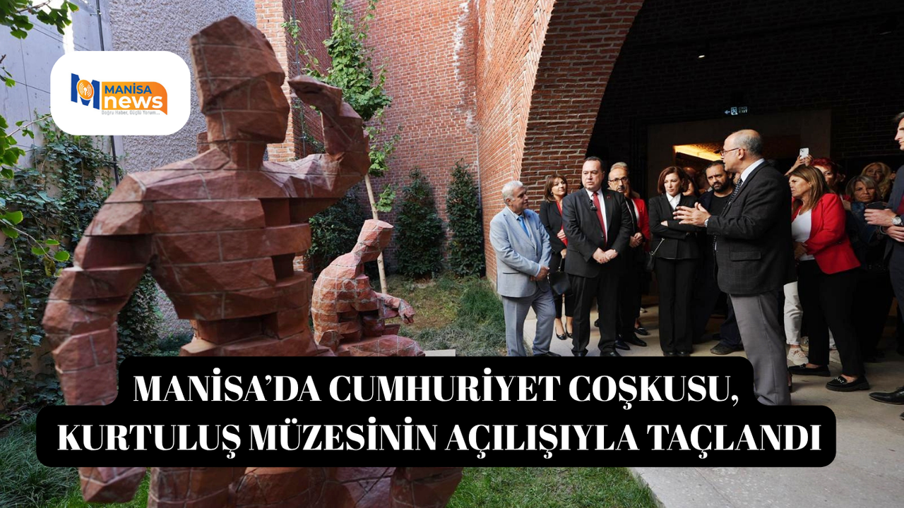 Manisa’da cumhuriyet coşkusu, Kurtuluş Müzesinin açılışıyla taçlandı
