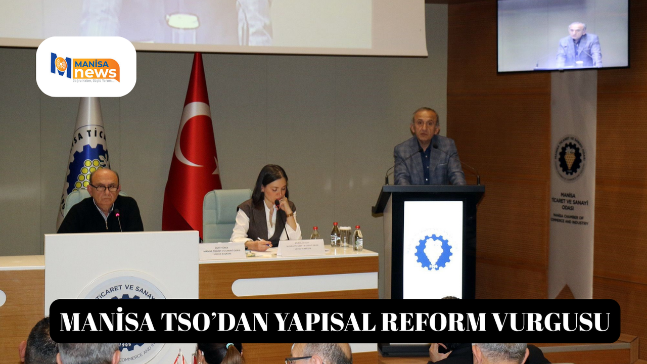 Manisa TSO’dan yapısal reform vurgusu