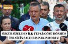 Özgür Özel'den ilk tepki: Gözü dönmüş İsrail'in saldırısını kınıyoruz