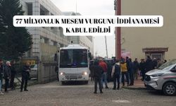77 milyonluk MESEM vurgunu iddianamesi kabul edildi
