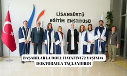 Başarılarla dolu hayatını 72 yaşında doktorayla taçlandırdı
