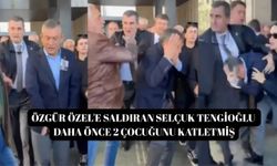 Özgür Özel'e saldıran Selçuk Tengioğlu daha önce 2 çocuğunu katletmiş