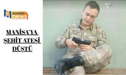 Manisa’ya  Şehit Ateşi  Düştü