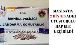 Manisa'da 2 bin 415 adet uyuşturucu hap ele geçirildi