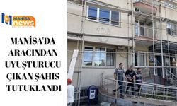 Manisa'da aracından uyuşturucu çıkan şahıs tutuklandı