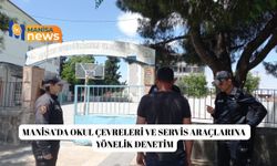 Manisa’da okul çevreleri ve servis araçlarına yönelik denetim