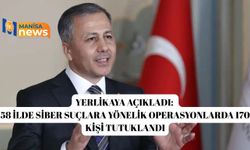 Yerlikaya açıkladı: 58 ilde siber suçlara yönelik operasyonlarda 170 kişi tutuklandı