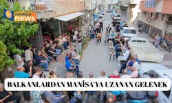 Makedonya'dan Manisa'ya uzanan gelenek
