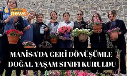 Manisa'da geri dönüşümle doğal yaşam sınıfı kuruldu