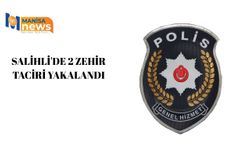 Salihli'de 2 zehir taciri yakalandı