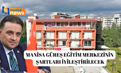 Manisa Güreş Eğitim Merkezinin şartları iyileştirilecek