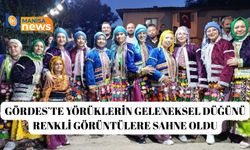 Gördes’te Yörüklerin geleneksel düğünü renkli görüntülere sahne oldu