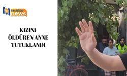 Kızını öldüren anne tutuklandı