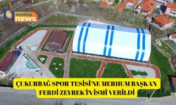 Çukurbağ Spor Tesisi'ne merhum Başkan Ferdi Zeyrek'in ismi verildi