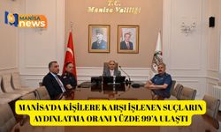 Manisa’da kişilere karşı işlenen suçların aydınlatma oranı yüzde 99’a ulaştı