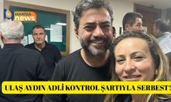 Ulaş Aydın adli kontrol şartıyla serbest!
