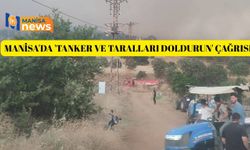 Manisa'da 'tanker ve taralları doldurun' çağrısı