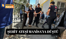 Şehit ateşi Manisa'ya düştü